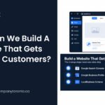 how can we build a website that gets Toronto customers - Web Design Company Toronto